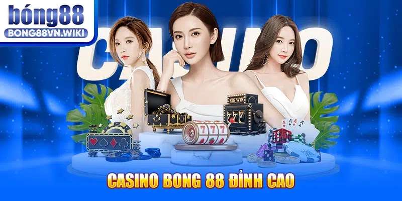 Bong88 ✔️ Viva Bong88 - Link Vào Bong 88 Nhanh Nhất Casino Bong 88 đỉnh cao